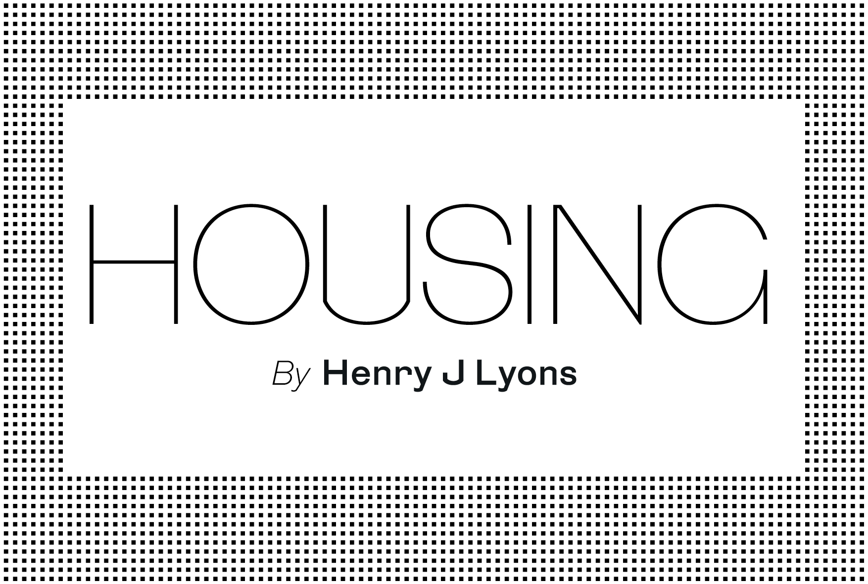 Housing by Henry J Lyons